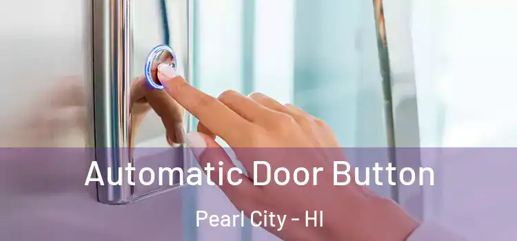 Automatic Door Button Pearl City - HI