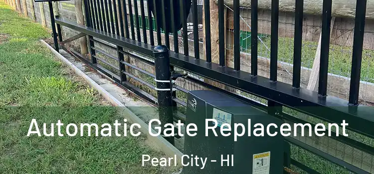 Automatic Gate Replacement Pearl City - HI