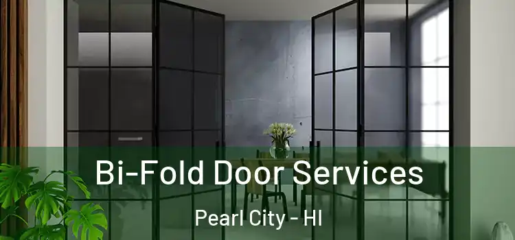 Bi-Fold Door Services Pearl City - HI