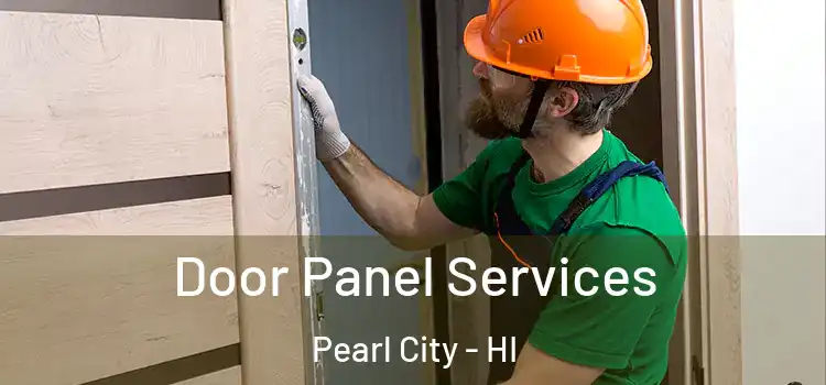 Door Panel Services Pearl City - HI