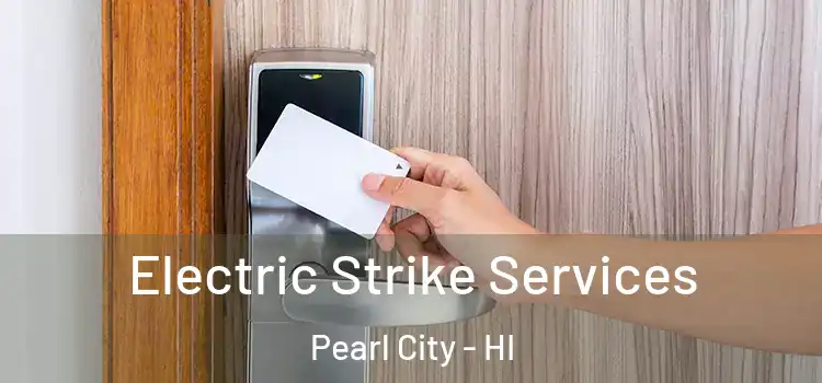 Electric Strike Services Pearl City - HI