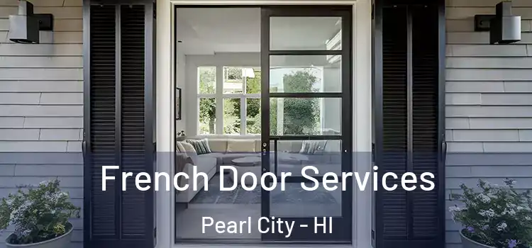 French Door Services Pearl City - HI