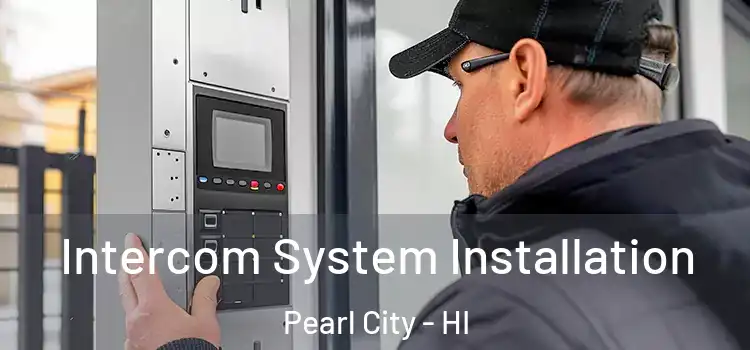 Intercom System Installation Pearl City - HI