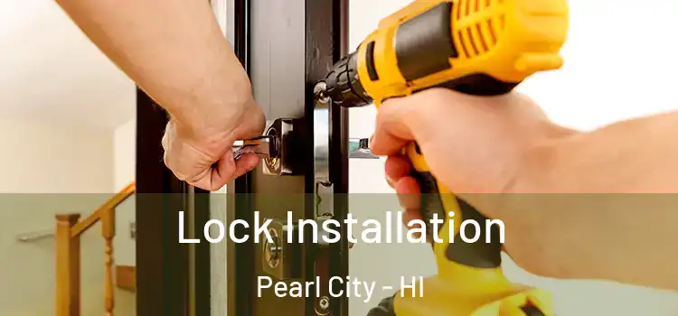Lock Installation Pearl City - HI